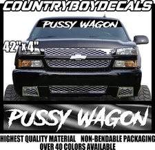 PUSSY WAGON 42" Windshield Vinyl Decal Sticker Diesel Truck JDM Car Turbo Boost