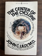 The Center of the Cyclone An Autobiography of Inner Space John C. Lilly PB