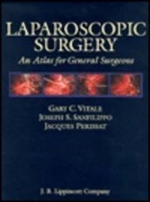 LAPAROSCOPIC SURGERY: AN ATLAS FOR GENERAL SURGEONS By Gary C. Vitale & Joseph
