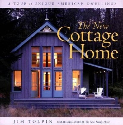 The New Cottage Home: A Tour of Unique American Dwellings - VERY GOOD