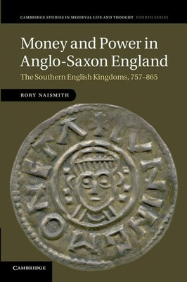 Cambridge Studies in Medieval Life and Thought: Fourth Ser.: Money and Power...