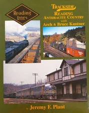 Trackside Reading Anthracite Country with Arch and Bruce Kantner Hardcover Book