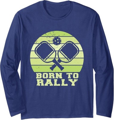 Born To Rally Pickleball Team Pickleball Matching Long Sleeve T-Shirt