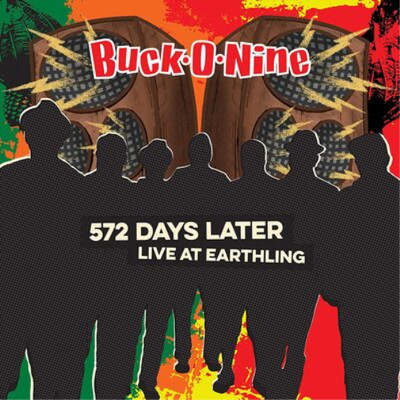 Buck-O-Nine 572 Days Later: Live at Earthling (CD) Album