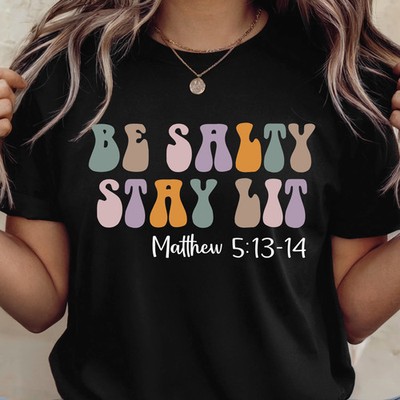Be Salty Stay Lit Matthew 5:13-14 shirt - Retro Christian shirt, Casual