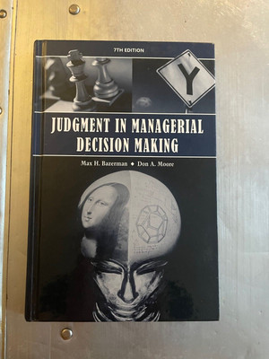 Judgment in Managerial Decision Making by Bazerman, Max H., Moore, Don A. - BOOK