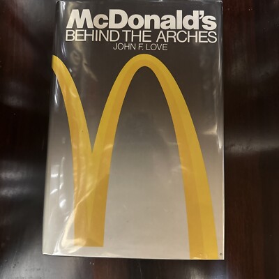 McDonald's Behind The Arches (Hardcover) by John F Love | eBay