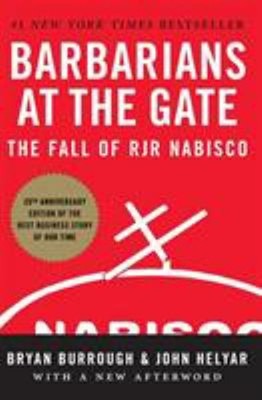 Barbarians at the Gate : The Fall of RJR Nabisco Bryan, Helyar, J