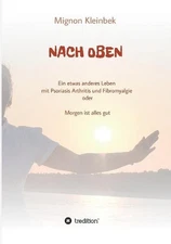 Nach Oben: Ein etwas anderes Leben mit Psoriasis und Fibromyalgie oder Morgen is