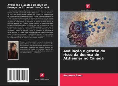Avaliação e gestão do risco da doença de Alzheimer no Canadá Ambreen Bano
