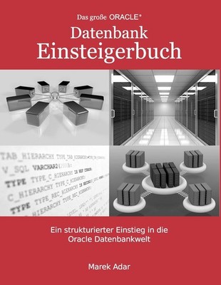 Marek Adar Das große Oracle Datenbank-Einsteigerbuch.
