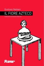 Gustavo Nielsen Giovanni Barone Il fiore azteco (Paperback) (UK IMPORT)