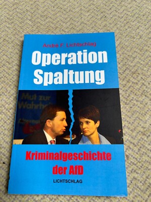 André Lichtschlag: Operation Spaltung. Kriminalgeschichte der AfD
