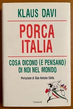 PORCA ITALIA - Cosa dicono e pensano di noi nel mondo - Klaus Davi - (312) Nuovo