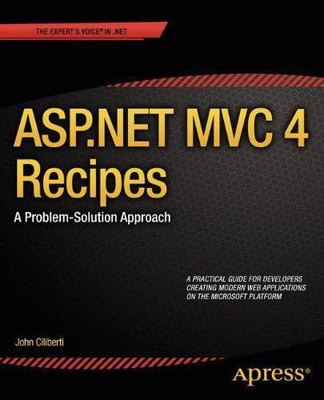 ASP.NET MVC 4 Rezepte: Ein Problemlösungsansatz (Expertenstimme in .NET)