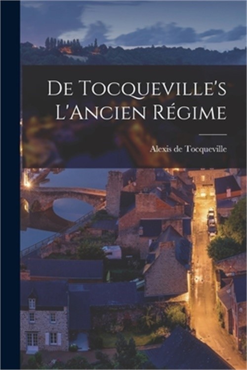 De Tocqueville's L'Ancien R�gime (Paperback or Softback)
