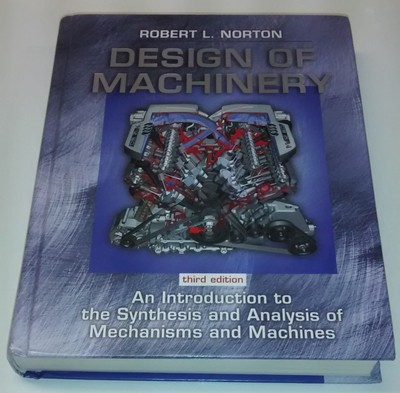 Design of Machinery: An Introduction to the Synthesis and Analysis of Mechan...