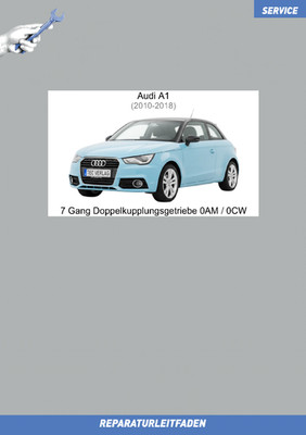Audi A1 (2010-2018) Reparaturanleitung 7 Gang DK Getriebe 0AM / 0CW