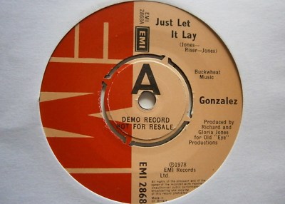 Gonzalez: Just Let It Lay (EMI) 1978 Demo 7'' Single