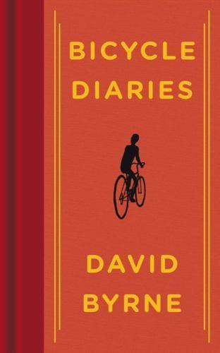 Bicycle Diaries by David Byrne (2009, Hardcover) - Picture 1 of 1
