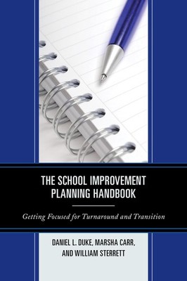 The School Improvement Planning Handbook: Getting Focused for Turnaround and