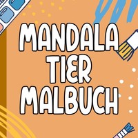 Mandala Tier Malbuch: 50 Tiermandalas Zum Ausmalen Und