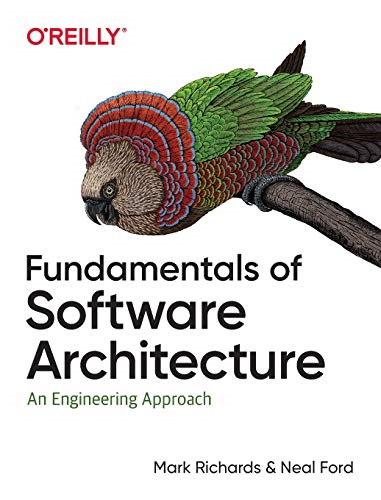 Fundamentals of Software Architecture: An Engineering Approach ...
