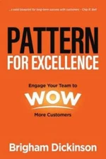 Pattern for Excellence: Engage Your Team to WOW More Customers - GOOD