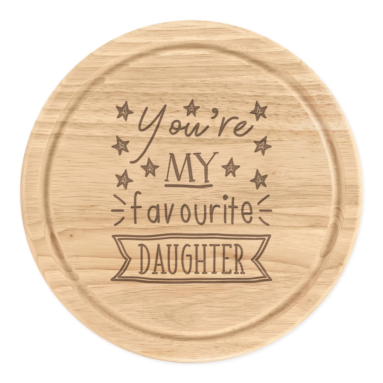 You're My Favourite Daughter Stars Round Chopping Cheese Board Best Awesome