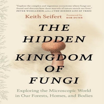 The Hidden Kingdom of Fungi Exploring the Microscopic World in Ou