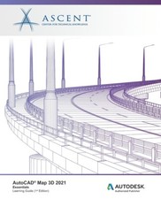Autocad Map 3D 2021: Essentials: Autodesk Authorized Publisher