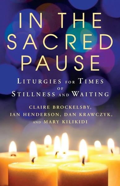 In The Sacred Pause Liturgies For Times Of Stillness And Waiting Taschenbuch-image