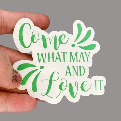 Hales Yeah Design Come What May Sticker ~3'' at Longest Edge