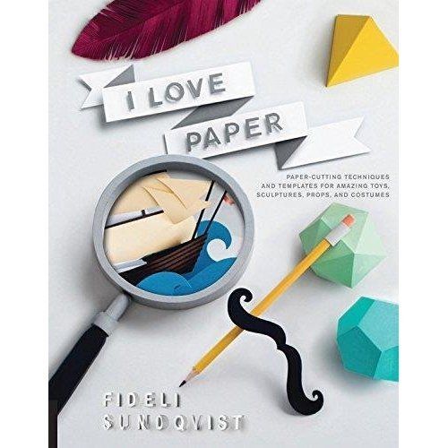 I Love Paper: Paper Cutting Techniques and Templates Paperback Craft Book
