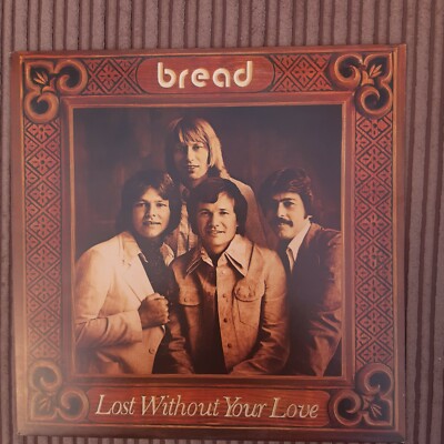 Bread - Lost Without Your Love 12'' Vinyl LP K52044 EXCELLENT VINYL 