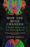 Joseph Jebelli - How The Mind Changed A Human History Of Our Evolvin - G245Z