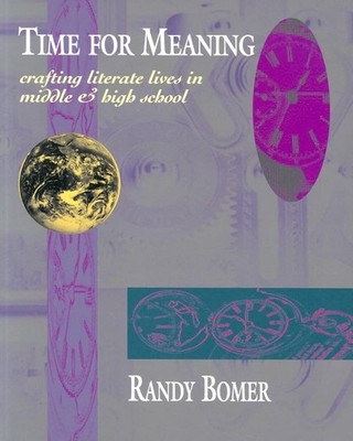Time for Meaning: Crafting Literate Lives in Middle & High School - paperbac...
