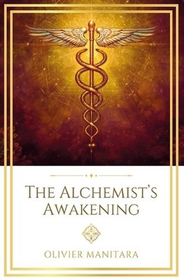 The Alchemist's Awakening: The Spiritual Alchemy of the Age of Aquarius by Olivi