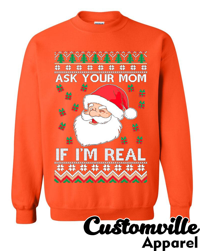 Ask Your Mom if I'm Real Ugly Christmas 