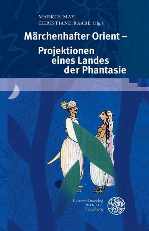 Märchenhafter Orient - Projektionen Eines Landes Der Phantasie, Markus