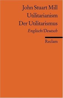 Utilitarianism / Der Utilitarismus. Englisch/Deutsch: Mi... | Buch | Zustand gut