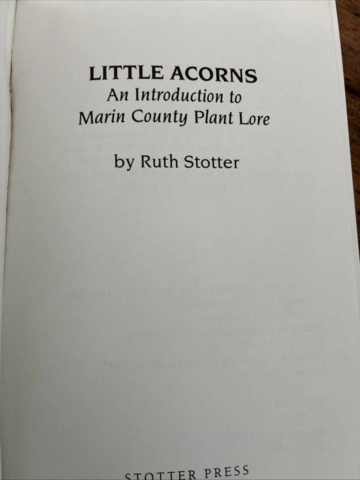LITTLE ACORNS: AN INTRODUCTION TO MARIN COUNTY PLANT LORE By Ruth Stotter & Ruth - Image 4 of 4