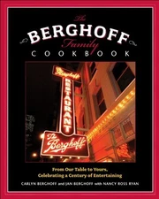 The Berghoff Family Cookbook: From ..., Berghoff, Carly