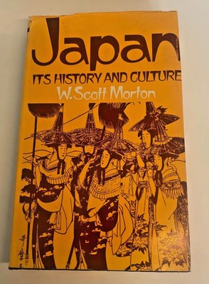 Japan Its History and Culture - W Scott Morton 1974 Readers Union HB/DJ