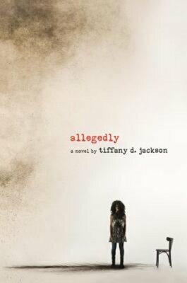 Allegedly by Tiffany D Jackson: New