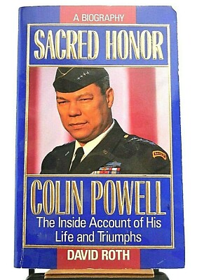 SACRED HONOR COLIN POWELL The Inside Account of His Life & Triumphs A Biography