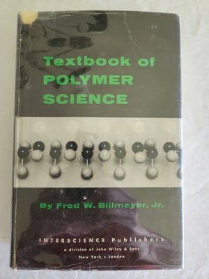 Textbook of Polymer Science Billmeyer John Wiley 1962 Hardcover First Edition 