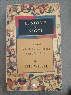 LE STORIE DEI SAGGI - ELIE WIESEL - GARZANTI ELEFANTI - 2008