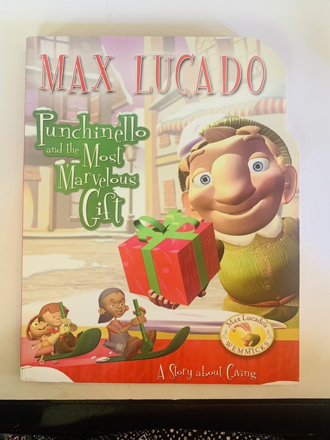 Max Lucado's Wemmicks Ser.: Punchinello and the Most Marvelous Gift by ...