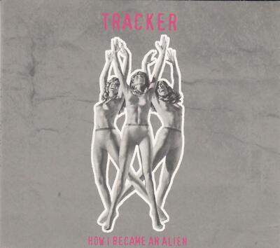 Tracker    How I Became An Alien (CD)